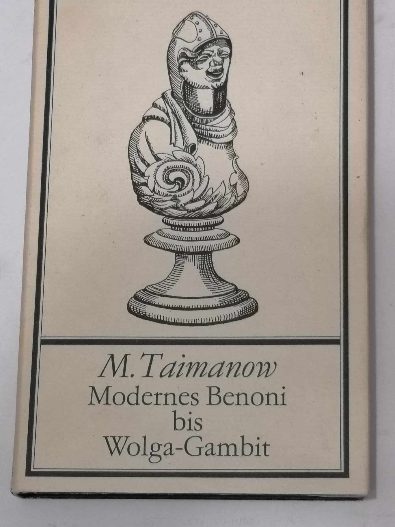 341# Modernes Benoni bis Wolga Gambit (M.Tajmanow) NOWOCZESNY BENONI i GAMBIT WOŁŻAŃSKI