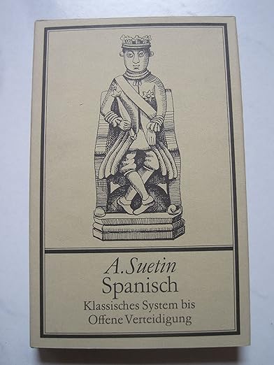 323# Spanisch Klassisches System bis Offene Verteidigung (A.Suetin) PARTIA HISZPAŃSKA