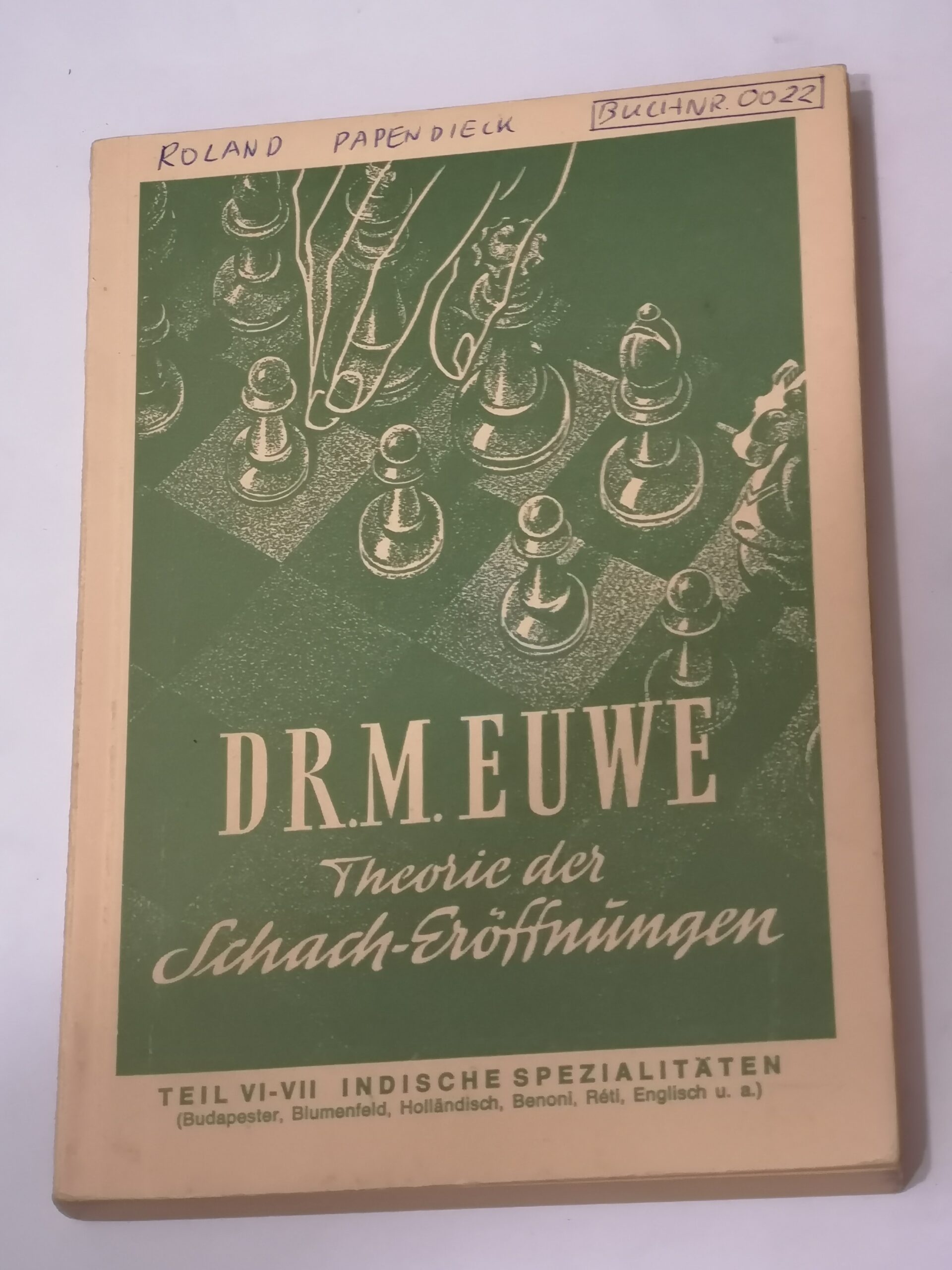725# Theorie der Schach-Eroffnungen (M.Euwe) Budapester, Blumenfeld, Hollandisch, Benoni, Reti, Englisch